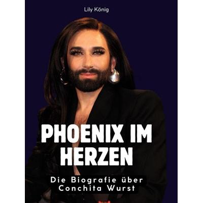 Phoenix im Herzen, Gebundene Ausgabe von Lily König, BoD - Books on Demand, 978-3-695-32210-7