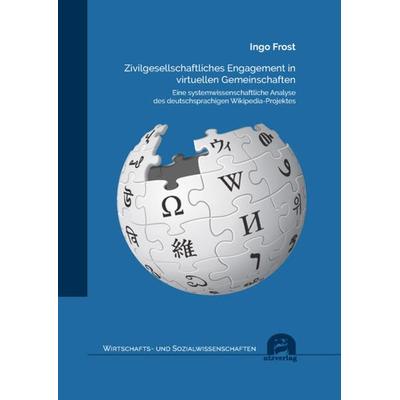 Zivilgesellschaftliches Engagement in virtuellen Gemeinschaften, Taschenbuch von Ingo Frost, Utzverlag GmbH, 978-3-8316-8580-6