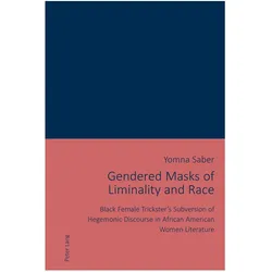 Gendered Masks of Liminality and Race, Fachbücher von Yomna Saber