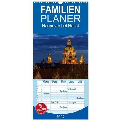 Familienplaner 2027 - Hannover bei Nacht 2027 mit 5 Spalten (Wandkalender, 21 x 45 cm) CALVENDO