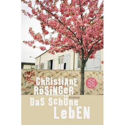 Das schöne Leben, Taschenbuch von Christiane Rösinger, Fischer Taschenbuch Verlag, 978-3-596-17595-6