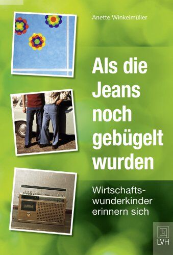 Anette Winkelmüller - Als die Jeans noch gebügelt wurden: Spuren des Krieges in einer heilen Welt - Preis vom 30.09.2026 22:30:23 h