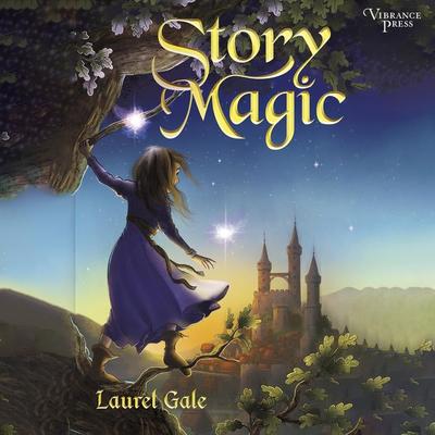 Story Magic - Laurel Gale, Audio, 9781624617560