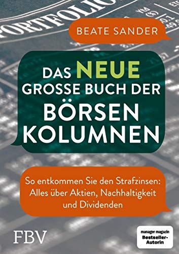 Beate Sander - Das neue große Buch der Börsenkolumnen: So entkommen Sie den Strafzinsen: alles über Aktien, Nachhaltigkeit und Dividenden - Preis vom 09.10.2026 07:28:09 h