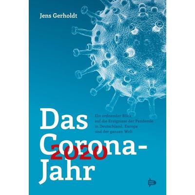 Das Corona-Jahr 2020, Taschenbuch von Jens Gerholdt, BoD - Books on Demand, 978-3-9823167-0-3