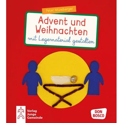 Advent und Weihnachten mit Legematerial gestalten, Gebundene Ausgabe von Peter Hitzelberger, Don Bosco, 978-3-7698-2552-7