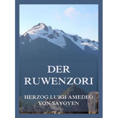 Der Ruwenzori, Taschenbuch von Luigi Amedeo Savoyen, Jazzybee Verlag, 978-3-9886848-0-6