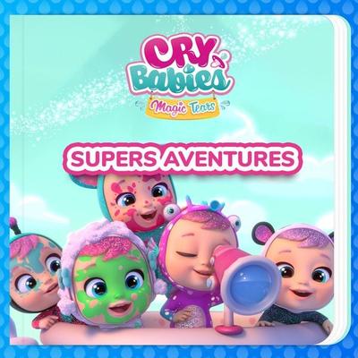 Supers Aventures - Cry Babies en Français,Kitoons en Français, Audio, 9788419576200