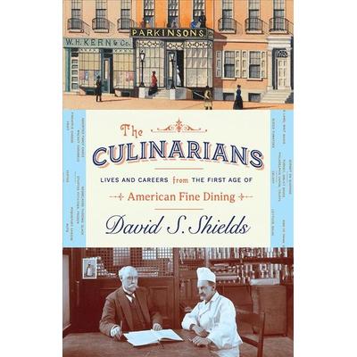 The Culinarians, Gebundene Ausgabe von David S. Shields, KNV Besorgung, 978-0-226-40689-3