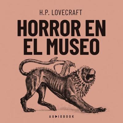 Horror en el museo - Howard Ph. Lovecraft, Audio, 4066004645674