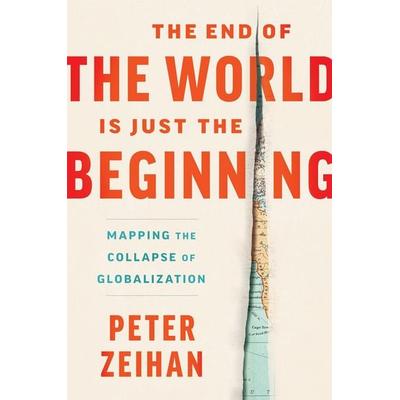 The End of the World Is Just the Beginning, Gebundene Ausgabe von Peter Zeihan, Harper Collins Publ. USA, 978-0-06-323047-7