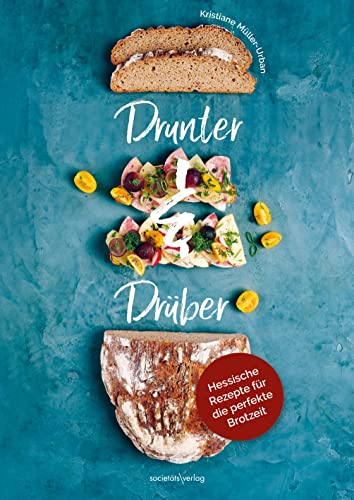 Kristiane Müller-Urban - Drunter & Drüber: Hessische Rezepte für die perfekte Brotzeit - Preis vom 02.10.2026 23:42:20 h