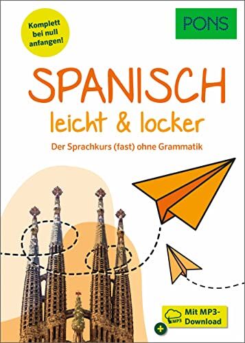 PONS Spanisch lernen leicht & locker: Der Sprachkurs (fast) ohne Grammatik mit MP3-Download (PONS leicht und locker) - Preis vom 05.10.2026 03:47:11 h