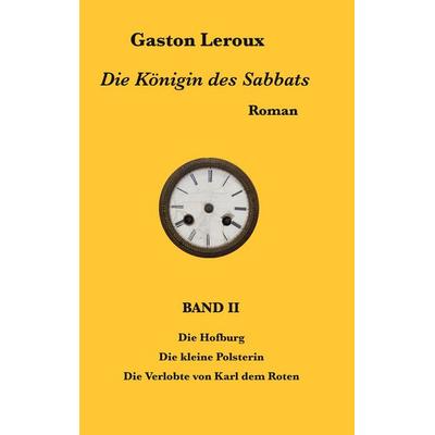 Die Königin des Sabbats, Taschenbuch von Gaston Leroux, BoD – Books on Demand, 978-3-7693-5671-7