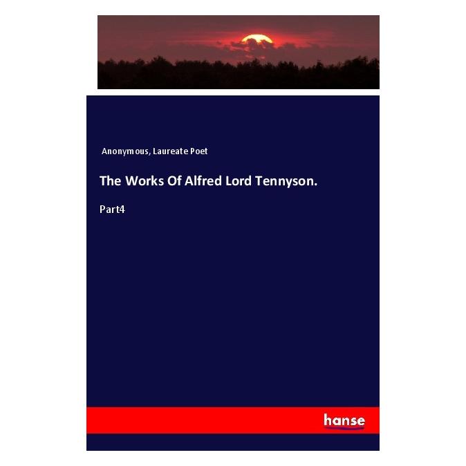 Hansebooks The Works Of Alfred Lord Tennyson. (Deutsch, Softcover, Anonymous, Laureate Poet) (56163621)