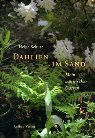 Helga Schütz - Dahlien im Sand: Mein märkischer Garten - Preis vom 18.10.2026 19:22:15 h