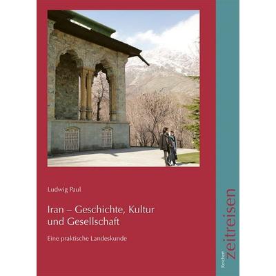 Iran - Geschichte, Kultur und Gesellschaft, Taschenbuch von Ludwig Paul, Reichert, L, 978-3-7520-0842-5