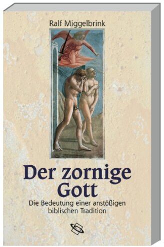 Ralf Miggelbrink - Der zornige Gott: Die Bedeutung einer anstößigen biblischen Tradition - Preis vom 12.10.2026 11:37:12 h