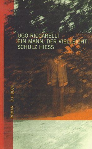 Ugo Riccarelli - Ein Mann, der vielleicht Schulz hieß: Roman - Preis vom 19.10.2026 19:33:35 h