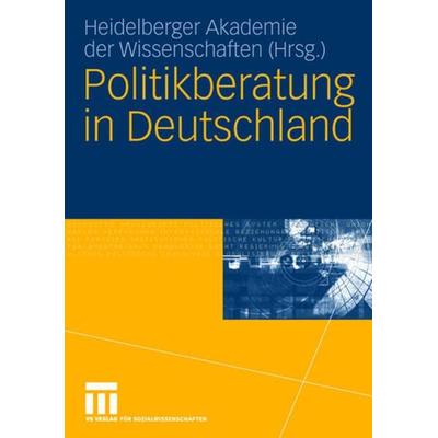 Politikberatung in Deutschland, Taschenbuch von , VS Verlag für Sozialwissenschaften, 978-3-531-14375-0