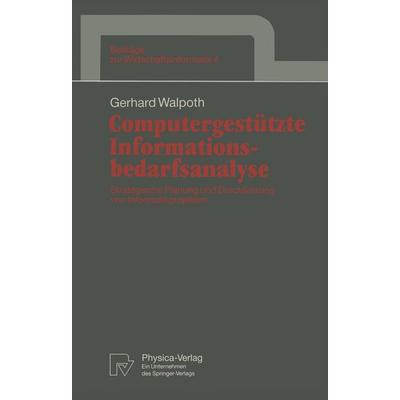 Computergestützte Informationsbedarfsanalyse, Taschenbuch von Gerhard Walpoth, Physica, 978-3-7908-0648-9