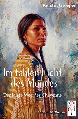 Kerstin Groeper - Im fahlen Licht des Mondes: Der lange Weg der Cheyenne - Preis vom 02.10.2026 23:42:20 h
