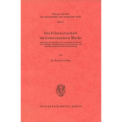Die Filmwirtschaft im Gemeinsamen Markt., Taschenbuch von Werner K. Kessler, Duncker & Humblot, 978-3-428-03759-9