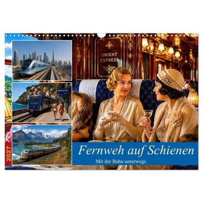 Fernweh auf Schienen (Wandkalender 2027 DIN A3 quer), CALVENDO Monatskalender