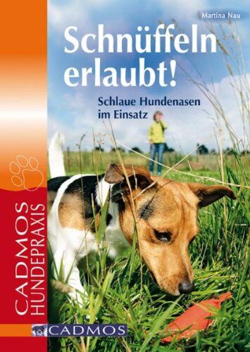 Martina Nau - Schnüffeln erlaubt!: Schlaue Hundenasen im Einsatz - Preis vom 30.09.2026 09:01:18 h