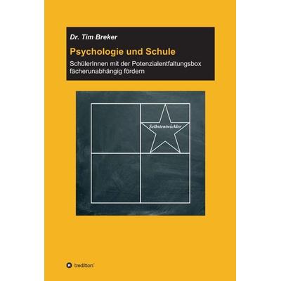 Psychologie und Schule, Gebundene Ausgabe von Tim Breker, Tredition, 978-3-7439-0486-6
