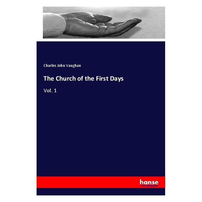 Hansebooks The Church of the First Days (Englisch, Softcover, Charles John Vaughan) (55990466)