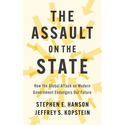 The Assault on the State, Taschenbuch von Jeffrey S. Kopstein,Stephen E. Hanson, Polity Press, 978-1-5095-1008-5