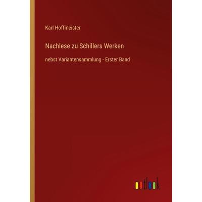 Nachlese zu Schillers Werken, Taschenbuch von Karl Hoffmeister, Outlook, 978-3-368-46622-0