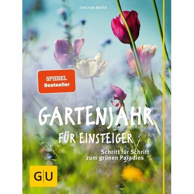Gartenjahr für Einsteiger, Gebundene Ausgabe von Joachim Mayer, Gräfe und Unzer Verlag GmbH