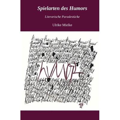 Spielarten des Humors, Taschenbuch von Ulrike Mielke, Epubli, 978-3-7565-2670-3
