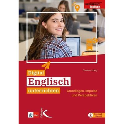 Digital Englisch unterrichten, Taschenbuch von Christian Ludwig, Kallmeyer, 978-3-7727-1592-1
