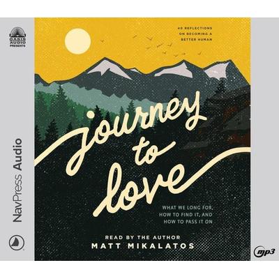 Journey to Love - Matt Mikalatos, CD, 9781685921354
