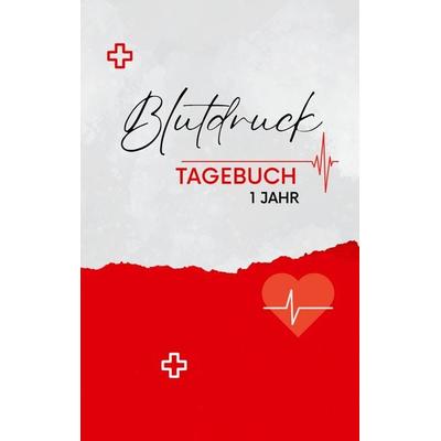 Blutdruck Tagebuch- 1 Jahr- Einfacher Blutdruckpass zum Eintragen der täglichen Messwerte., Taschenbuch von Paula Welling, BoD – Books on Demand,
