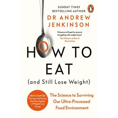 How to Eat (And Still Lose Weight), Taschenbuch von Andrew Jenkinson, Penguin Books Ltd, 978-0-241-62800-3