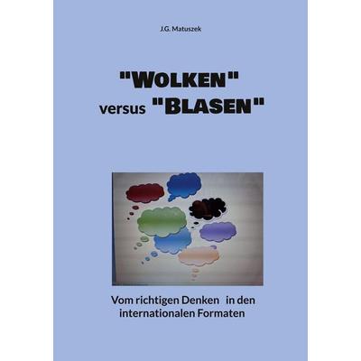 Wolken' versus 'Blasen; Taschenbuch von J.G. Matuszek, BoD – Books on Demand, 978-3-695-71185-7