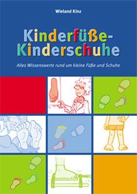 Wieland Kinz - Kinderfüße-Kinderschuhe. Alles Wissenswerte rund um kleine Füße und Schuhe - Preis vom 09.10.2026 07:28:09 h