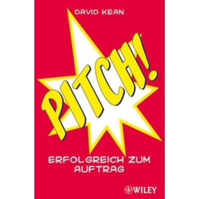 Pitch!, Taschenbuch von David Kean, Wiley-VCH, 978-3-527-50488-6