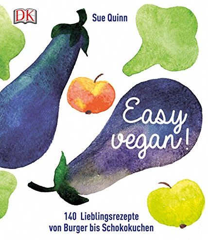 Sue Quinn - Easy vegan: 140 Lieblingsrezepte von Burger bis Schokokuchen - Preis vom 11.10.2026 15:43:13 h