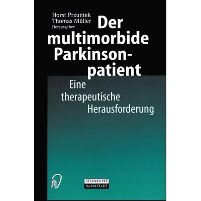 Der multimorbide Parkinsonpatient, Taschenbuch von Horst Przuntek,T. Müller, Steinkopff, 978-3-7985-1353-2