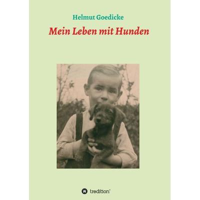 Mein Leben mit Hunden, Taschenbuch von Helmut Goedicke, Tredition, 978-3-347-08694-4