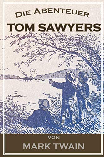 Mark Twain - Die Abenteuer Tom Sawyers: Adventures of Tom Sawyer German Edition - Preis vom 10.10.2026 11:48:34 h