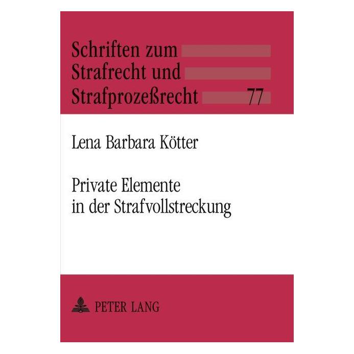 Peter Lang Private Elemente in der Strafvollstreckung (Deutsch, Softcover, Lena Kötter) (56028190)