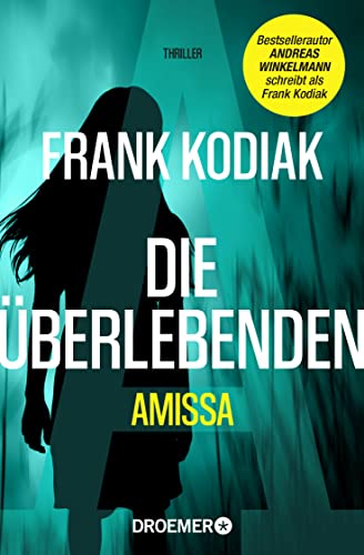 Frank Kodiak - Amissa. Die Überlebenden: Thriller Bestsellerautor Andreas Winkelmann schreibt als Frank Kodiak (Kantzius, Band 3) - Preis vom 10.10.2026 11:48:34 h