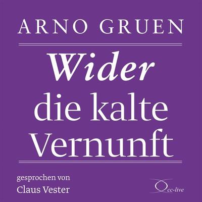 Wider die kalte Vernunft - Arno Gruen, CD, 9783956163210