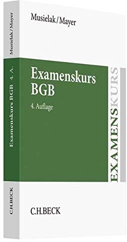Hans-Joachim Musielak - Examenskurs BGB: Eine Darstellung ausgewählter Bereiche des Bürgerlichen Rechts zur Examensvorbereitung mit einer eingehenden Lern- und Verständniskontrolle - Preis vom 04.10.2026 03:51:26 h